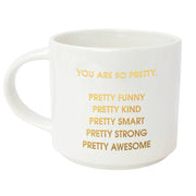 You are So Pretty Coffee Mug